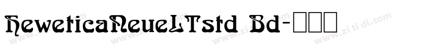HeweticaNeueLTstd Bd字体转换